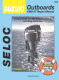 Suzuki Outboards 2.5-300HP 1996-2007 Repair Manual 1-4 Cylinder, V6, 4 Stroke, Includes Fuel Injection & Jet Drives - Seloc